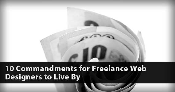 10 Commandments for Freelance Web Designers to Live By