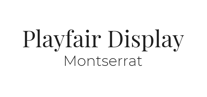 Playfair Display and Montserrat