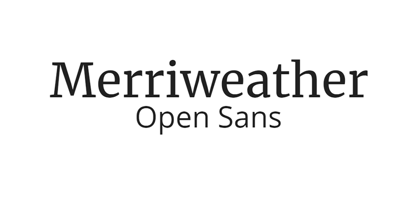 Merriweather and Open Sans