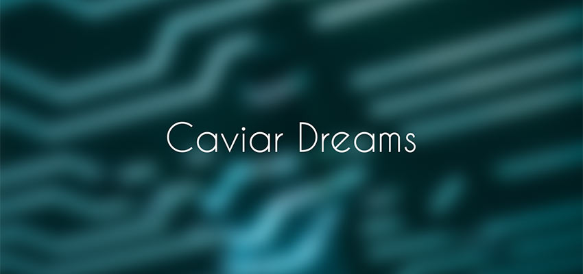 Example of Caviar Dreams